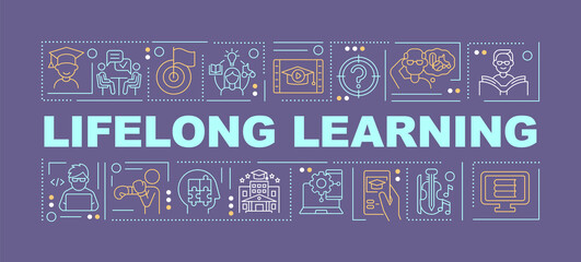 Wall Mural - Lifelong learning word concepts dark purple banner. Ongoing education. Infographics with icons on color background. Isolated typography. Vector illustration with text. Arial-Black font used