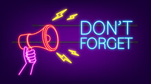 Megaphone Neon Banner With Dont Forget Sign. Vector Illustration