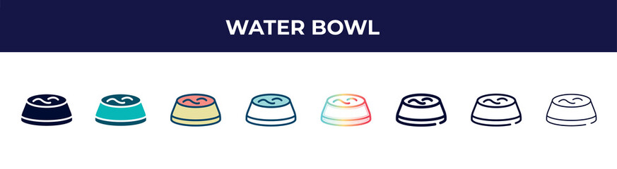 water bowl icon in 8 styles. line, filled, glyph, thin outline, colorful, stroke and gradient styles, water bowl vector sign. symbol, logo illustration. different style icons set.