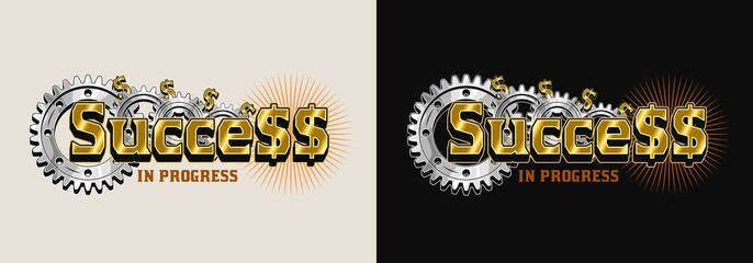 Wall Mural - Bright colorful vintage label with gold dollar sign, silver gearwheels, short motivational phrase Success in progress. Concept of success and wealth. Vector emblem