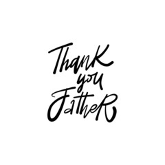 Wall Mural - Thank you father. Bundle of festive wishes and slogans written with elegant cursive fonts. Monochrome decorative vector illustration