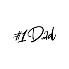 Wall Mural - #1 DAD. Bundle of festive wishes and slogans written with elegant cursive fonts. Monochrome decorative vector illustration