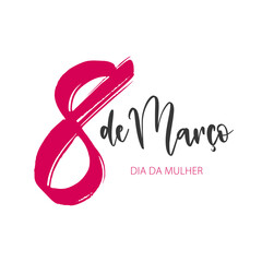 Wall Mural - 8 de março, Dia Da Mulher. Portuguese text. Happy Women's Day. Isolated. Vector