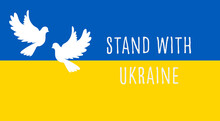 Text On Ukrainian Flag Stand With Ukraine. Flying Peace Dove Logo Symbol And Ribbon Bow. White Doves On Ukraine Flag. Ukraine And Russia Military Conflict. Illustration.