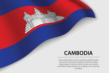Wave flag of Cambodia on white background. Banner or ribbon vector template