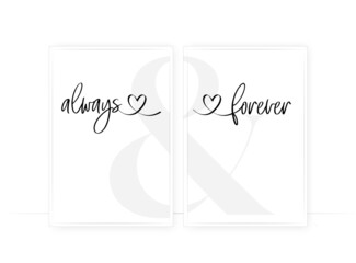Wall Mural - Always and forever, vector. Minimalist romantic poster design in two pieces. Wording design, lettering. Scandinavian wall art design, artwork