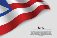 Wave Flag Of Bahia Is A State Of Brazi