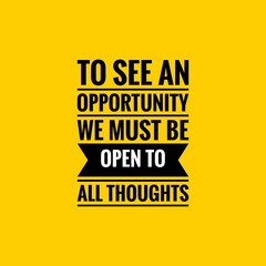 Inspirational motivational quote. Opportunity Quotes. Black text over yellow background.