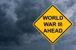 World War III Ahead Warning Sign