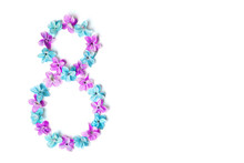 Flowers In The Shape Of The Number 8 On White Background. Flat Lay, Top View, Copy Space. International Women's Day