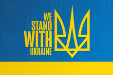 We Stand with Ukraine. Template for background, banner, poster with text inscription. Vector EPS10 illustration.