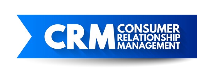 CRM Consumer Relationship Management - combination of practices, strategies and technologies that companies use to manage and analyze customer interactions, acronym text concept background