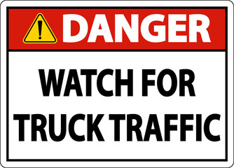 Danger Watch For Truck Traffic Sign On White Background