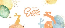 Happy Easter Banner. Colorful Design With Watercolor Abstract Forms, Bunnies, Eggs, Golden Splatters, Botanicals.
