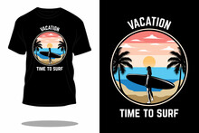 Vacation Time To Surf Retro T Shirt Design