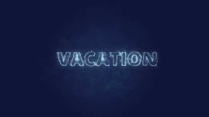 Fototapete - Vacation text. Plexus with text Vacation. Plexus. 4K video