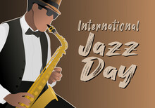 Black Jazzman Plays The Saxophone. Banner For International Jazz Day.