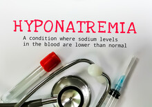 Hyponatremia, Low Sodium Level In Blood, Medical Concept.