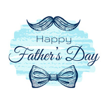 Happy Fathers Day Greeting Card With Sketch Mustache And Bow Tie. Vector Poster For Daddies Holiday With Hand Drawn Illustration Of Gentleman Moustache And Bowtie On Blue Background