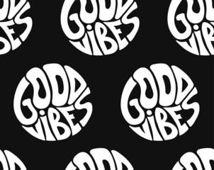 Wall Mural - Good vibes only quote in circle seamless pattern,wallpaper. Vector hand drawn lettering illustration. Good vibes only lettering seamless pattern,wallpaper,background print concept