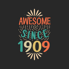 Awesome Since 1909. 1909 Vintage Retro Birthday