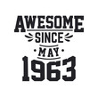 © Stockia - Born in May 1963 Retro Vintage Birthday, Awesome Since May 1963