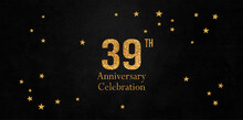39 Years Celebration. Anniversary Celebration With Golden Numbers