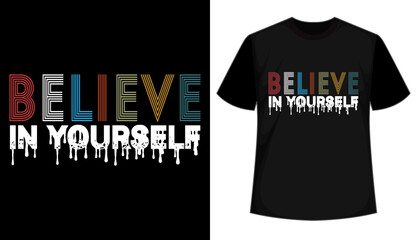 Wall Mural - Believe in Yourself typography style t shirt design