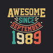 Awesome Since September 1989. Born in September 1989 Retro Vintage Birthday