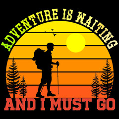 ADVENTURE IS WAITING AND I MUST GO VECTOR 