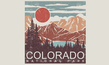 Colorado Adventure Vintage Print Design For T Shirt And Others. National Park Graphic Artwork For Sticker, Poster, Background. 