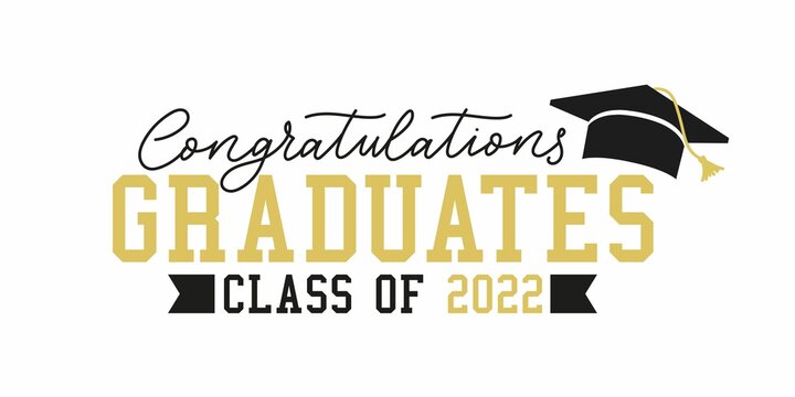 Wall Mural - Class of 2022 black and gold badge design template. Congratulations graduates banner with college style text and academic cap. High school or college graduation vector illustration on white.