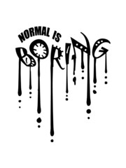 Wall Mural - Normal is boring 