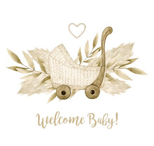 Watercolor Illustration Card Welcome Baby With Stroller, Pampas Grass. Isolated On White Background. Hand Drawn Clipart. Perfect For Card, Postcard, Tags, Invitation, Printing, Wrapping.