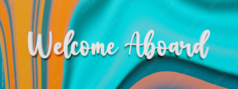Welcome aboard. Handwritten white letters against blue colored ...
