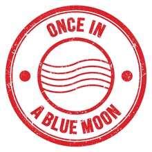 ONCE IN A BLUE MOON Text On Red Round Postal Stamp Sign