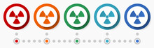 Radiation, Nuclear Concept Vector Icon Set, Flat Design Colorful Buttons, Infographic Template In 5 Color Options