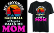 My favourite baseball player calls me mom t-shirt design 