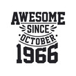 © Stockia - Born in October 1966 Retro Vintage Birthday, Awesome Since October 1966