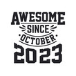 © Stockia - Born in October 2023 Retro Vintage Birthday, Awesome Since October 2023