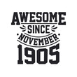 © Stockia - Born in November 1905 Retro Vintage Birthday, Awesome Since November 1905