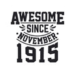 © Stockia - Born in November 1915 Retro Vintage Birthday, Awesome Since November 1915
