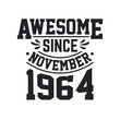 © Stockia - Born in November 1964 Retro Vintage Birthday, Awesome Since November 1964