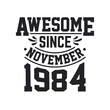 © Stockia - Born in November 1984 Retro Vintage Birthday, Awesome Since November 1984