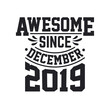 © Stockia - Born in December 2019 Retro Vintage Birthday, Awesome Since December 2019