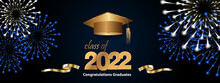 Graduation Greetings 2022. Class Of 2022. Congratulations On Graduation. Realistic Graduation Hat And Balloons. Vector