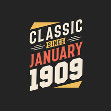 Classic Since January 1909. Born In January 1909 Retro Vintage Birthday