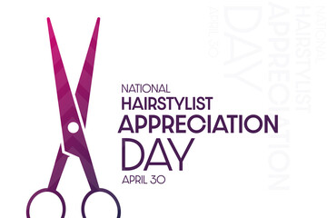 Wall Mural - National Hairstylist Appreciation Day. April 30. Vector illustration. Holiday poster.