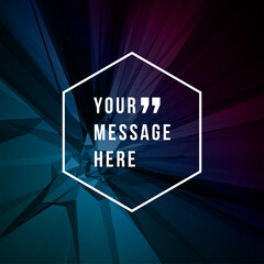 Wall Mural - Vector abstract geometric background and place for quote or saying message sign vector illustration.