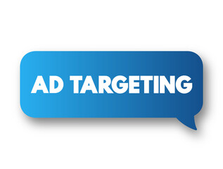 Wall Mural - Ad Targeting - form of advertising, that is directed towards an audience with certain traits, text concept message bubble